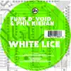Funk D'Void & Phil Kieran - White Lice - Single